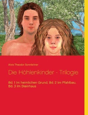 Alois Theodor Sonnleitner - Höhlenkinder - Trilogie, Häftad