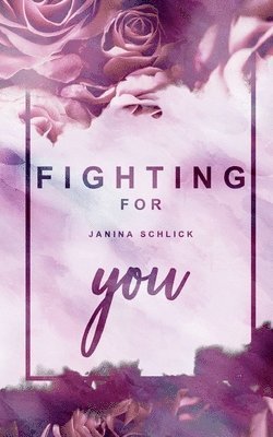 Janina Schlick - Fighting for you, Häftad. Tillgänglighet: Lägg i varukorg