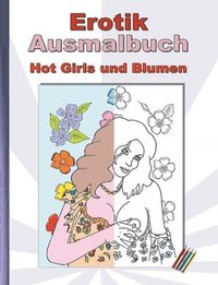 EROTIK Ausmalbuch Hot Girls und Blumen