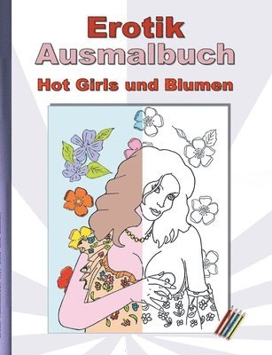 Anna Lana - EROTIK Ausmalbuch Hot Girls und Blumen, Häftad