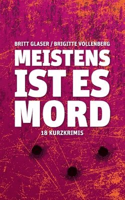 Britt Glaser, Brigitte Vollenberg - Meistens ist es Mord, Häftad. Tillgänglighet: Lägg i varukorg