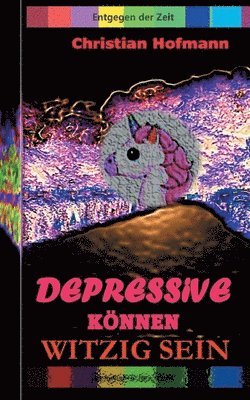Depressive können witzig sein