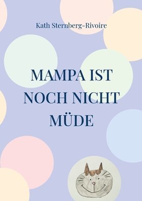 Kath Sternberg-Rivoire - Mampa ist noch nicht müde, Häftad. Tillgänglighet: Lägg i varukorg