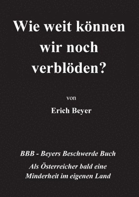 Erich Beyer - Wie weit können wir noch verblöden?, Häftad. Tillgänglighet: Lägg i varukorg