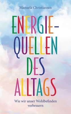 Manuela Christiansen - Energiequellen des Alltags, Häftad. Tillgänglighet: Lägg i varukorg