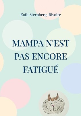 Kath Sternberg-Rivoire - Mampa n'est pas encore fatigué, Häftad. Tillgänglighet: Lägg i varukorg