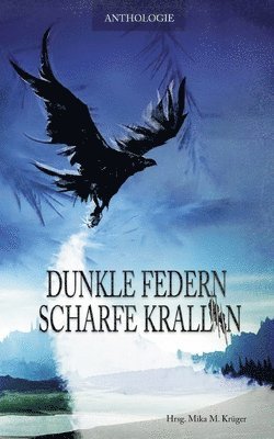 Stella Delaney, Claudi Feldhaus, Anne Zandt, Mika M. Krüger - Dunkle Federn, scharfe Krallen, Häftad