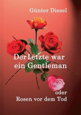 Günter Diesel - Letzte war ein Gentleman, Häftad. Tillgänglighet: Lägg i varukorg