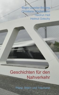 Beate Quester-Brüning, Christiane Wachsmann, Heidrun Heil - Geschichten für den Nahverkehr, Häftad