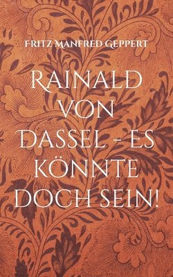 Fritz Manfred Geppert - Rainald von Dassel - Es könnte doch sein!, Häftad. Tillgänglighet: Lägg i varukorg