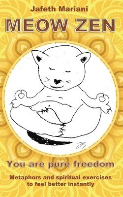 Jafeth Mariani - MEOW ZEN You are pure freedom, Häftad. Tillgänglighet: Lägg i varukorg