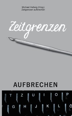 Michael Hellwig - Zeitgrenzen aufbrechen, Häftad