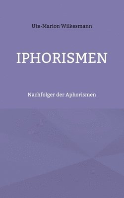 Ute-Marion Wilkesmann - Iphorismen, Häftad