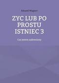 Zyc lub po prostu istniec 3