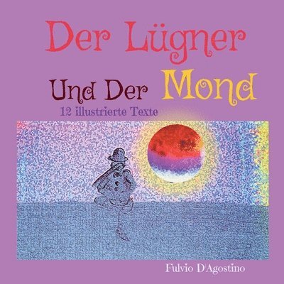 Fulvio D'Agostino - Lügner Und Der Mond, Häftad. Tillgänglighet: Lägg i varukorg