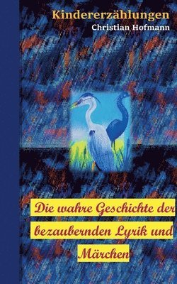 wahre Geschichte der bezaubernden Lyrik und Märchen