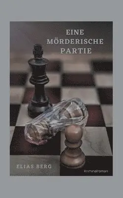Elias Berg - Eine mörderische Partie, Häftad. Tillgänglighet: Tillfälligt slut