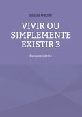 Vivir ou simplemente existir 3