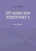 Z�t nebo jen existovat 3