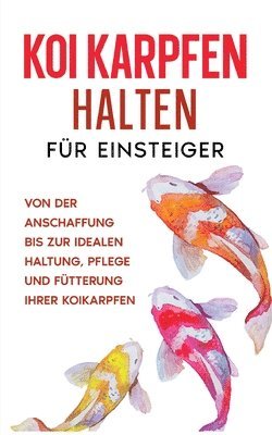 Markus Prell - Koi Karpfen halten für Einsteiger, Häftad. Tillgänglighet: Lägg i varukorg