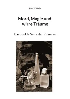 Hans W Kothe - Mord, Magie und wirre Träume, Häftad. Tillgänglighet: Lägg i varukorg