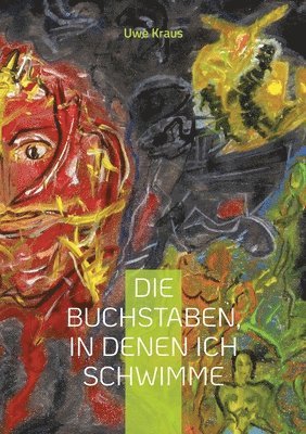 Uwe Kraus - Buchstaben, in denen ich schwimme, Häftad. Tillgänglighet: Lägg i varukorg