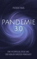 Patrick Haas - Pandemie 3.0:Eine historische Zäsur und der Verlust unserer Mündigkeit, Övrigt