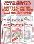 WORTSUCHR�TSEL 6 in 1 SAMMELBAND MUTTER, VATER, OMA, OPA, BRUDER und SCHWESTER