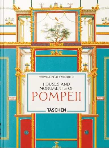 Fausto & Felice Niccolini : Houses and Monuments of Pompeii. 45th Ed.