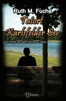 Ruth M Fuchs - Tatort Karlsfelder See, Häftad