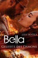 Lisa Skydla - Bella - Geliebte des Dämons, Häftad
