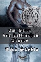 Lisa Skydla - Im Bann des keltischen Tigers, Häftad