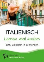 Sprachen Lernen Mal Anders - Italienisch lernen mal anders - 1000 Vokabeln in 10 Stunden, Häftad