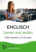 Sprachen Lernen Mal Anders - Englisch lernen mal anders - 2000 Vokabeln in 20 Stunden, Häftad