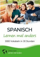 Sprachen Lernen Mal Anders - Spanisch lernen mal anders - 3000 Vokabeln in 30 Stunden, Häftad