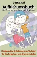 Lotta Mai - Aufklärungsbuch für Mädchen und Jungen ab 5 Jahren: Kindgerechte Aufklärung zum Vorlesen für Kindergarten- und Grundschulalter, Häftad. Tillgänglighet: Lägg i varukorg