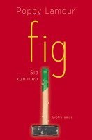 Poppy Lamour - fig - Sie kommen, Häftad