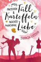 Svenja Lassen - Zwischen Tüll & Kartoffeln wächst manchmal Liebe, Häftad
