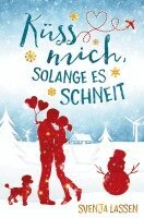 Svenja Lassen - Küss mich, solange es schneit, Häftad