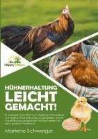 Marlene Schweiger - Hühnerhaltung leicht gemacht!, Häftad