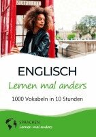 Sprachen Lernen Mal Anders - Englisch lernen mal anders - 1000 Vokabeln in 10 Stunden, Häftad