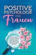 Positive Psychologie f�r Frauen