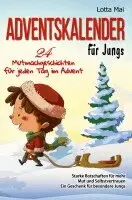 Lotta Mai - Adventskalender für Jungs - 24 Mutmachgeschichten für jeden Tag im Advent: Starke Botschaften für mehr Mut und Selbstvertrauen, Häftad. Tillgänglighet: Lägg i varukorg