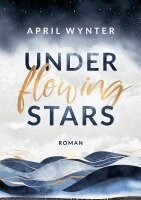 April Wynter - Under Flowing Stars, Häftad