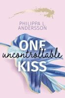 Philippa L. Andersson - One uncontrollable Kiss, Häftad