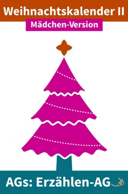 Andreas Dietrich - Erzählen-AG: Weihnachtskalender II Mädchen-Version, E-bok