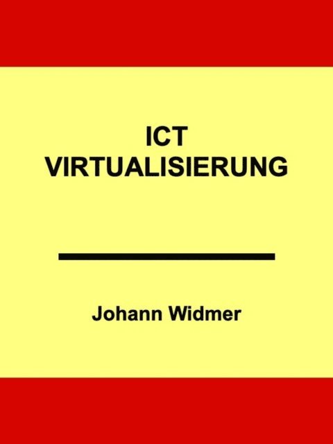 Johann Widmer - ICT-Virtualisierung, E-bok