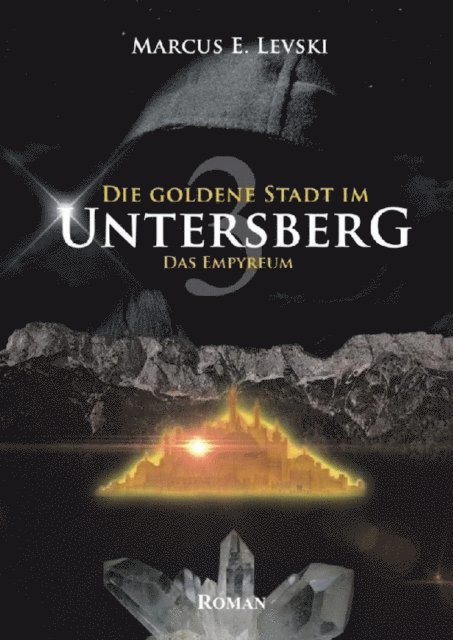 Marcus E. Levski - Die Goldene Stadt im Untersberg 3, E-bok