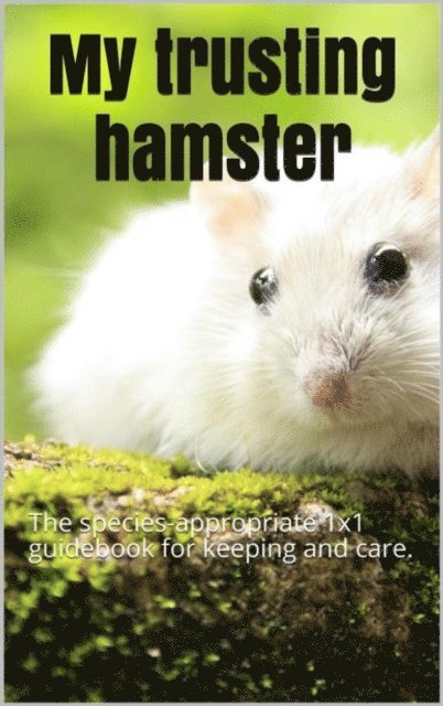 Thorsten Hawk - My trusting hamster, E-bok. Tillgänglighet: Lägg i varukorg