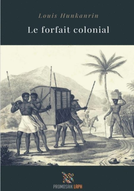 Louis Hunkanrin, Milena Rampoldi - Le forfait colonial, E-bok